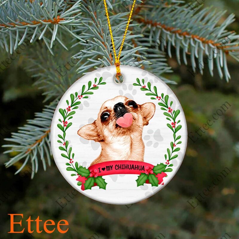 Chihuahua Ceramic Ornament, I Love My Chihuahua Gift 2022