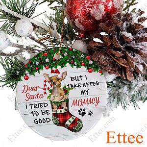 Chihuahua Christmas 2022 Ceramic Ornament, Dear Santa I Tried To Be Good - Ettee - Ceramic ornament