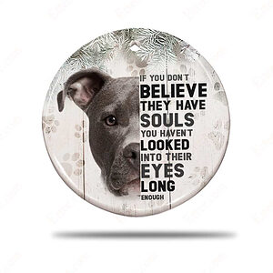 Pitbull Dog Ceramic Ornament, If You Don't Believe They Have Souls - Ettee - Ceramic ornament