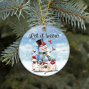 Pug Snowman Ceramic Ornament, Let It Snow Unique 2022 Gift - Ettee - Ceramic ornament