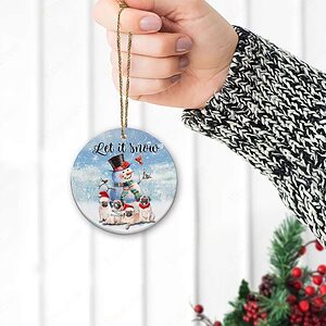 Pug Snowman Ceramic Ornament, Let It Snow Unique 2022 Gift - Ettee - Ceramic ornament