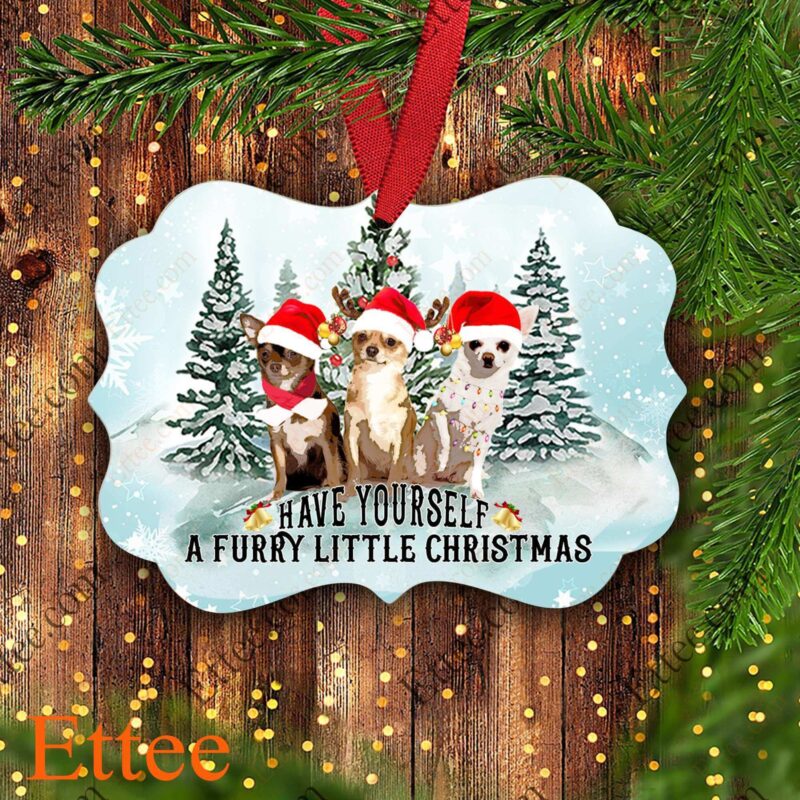 Chihuahua Gift 2022 Aluminum Benelux Ornament, Have Yourself A Furry Little Christmas