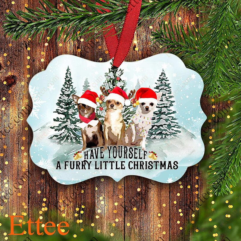 Chihuahua Gift 2022 Aluminum Benelux Ornament, Have Yourself A Furry Little Christmas - Ettee - benelux ornament