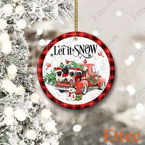 Pugs Red Truck Ceramic Ornament, Let It Snow Dog Gift 2022 - Ettee - 2022