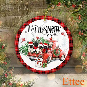 Pugs Red Truck Ceramic Ornament, Let It Snow Dog Gift 2022 - Ettee - 2022