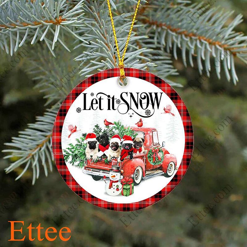 Pugs Red Truck Ceramic Ornament, Let It Snow Dog Gift 2022 - Ettee - 2022