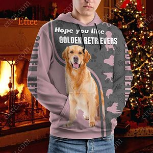 Hope You Like Golden Retrievers 3D Unisex Hoodie - Ettee - 3D Hoodie
