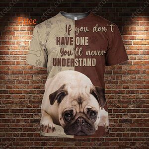 Pug 3D Unisex Hoodie, If You Don't Have One You'll Never Understand - Ettee - 3D Sweater