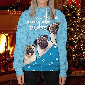 Life is Better With Pugs 3D Unisex Hoodie - Ettee - 3D design