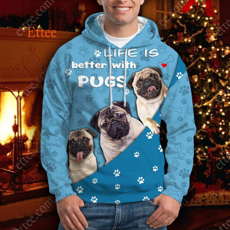 Life is Better With Pugs 3D Unisex Hoodie