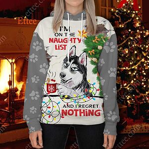 Siberian Husky 3D Unisex Hoodie, I'm On The Naughty List & I Regret Nothing - Ettee - 3D