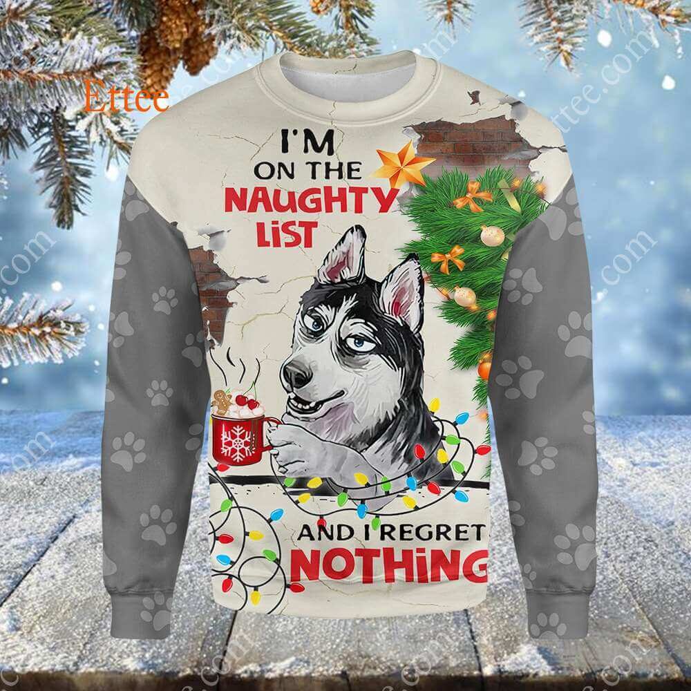 Siberian Husky 3D Unisex Hoodie, I'm On The Naughty List & I Regret Nothing - Ettee - 3D