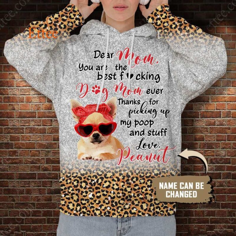 Chihuahua Mom 3D Unisex Hoodie, You Are The Best F Dog Mom Ever