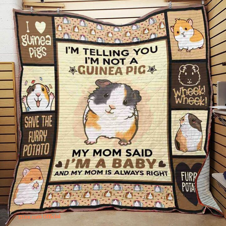 I'm Telling You I'm Not A Guinea Pig My Mom Quilt Blanket