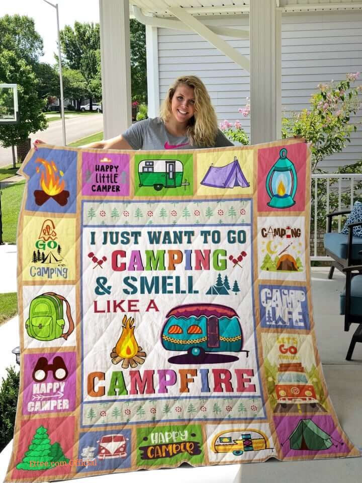 I Just Want To Go Camping And Smell Like A Campfire Quilt Blanket Great Customized Blanket Gifts For Birthday Christmas Thanksgiving