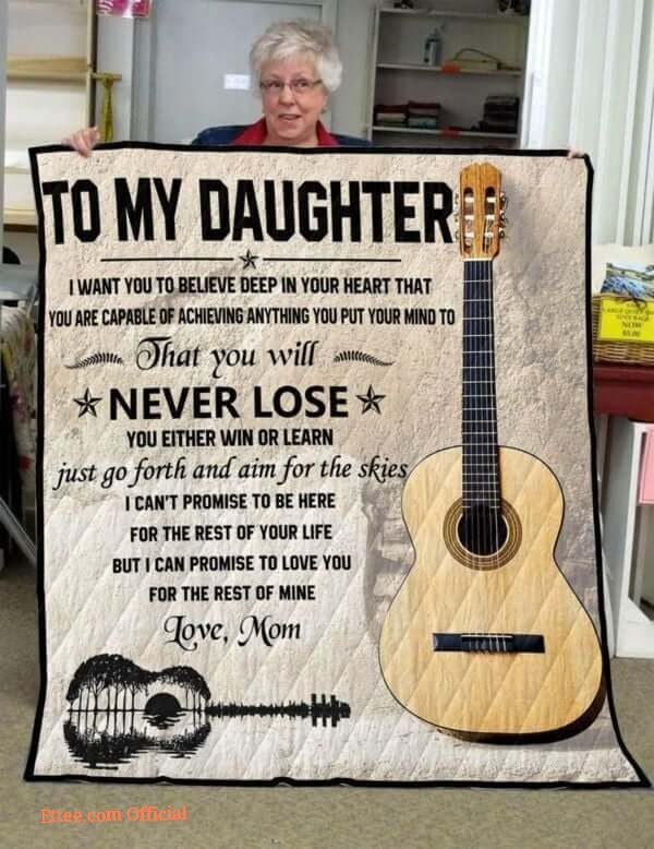 Guitar To My Daughter Quilt Blanket From Mom I Can Promise To Love You For The Rest Of Mine Great Customized Blanket