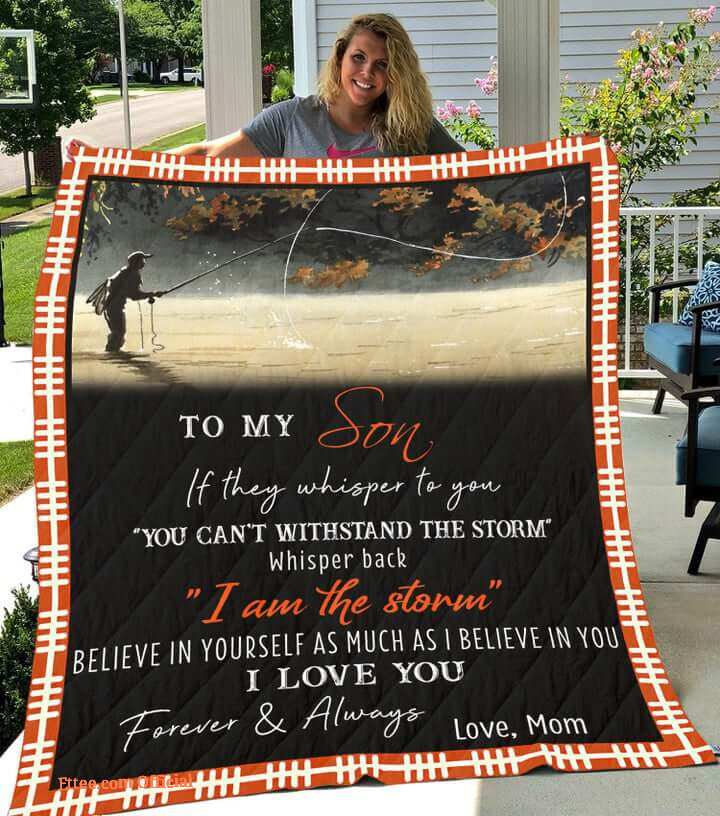 Fishing To My Son From Mom Believe In Yourself Quilt Blanket Great Gifts