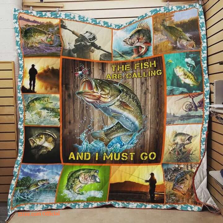 Fishing The Fish Are Calling And I Must Go Quilt Blanket Great