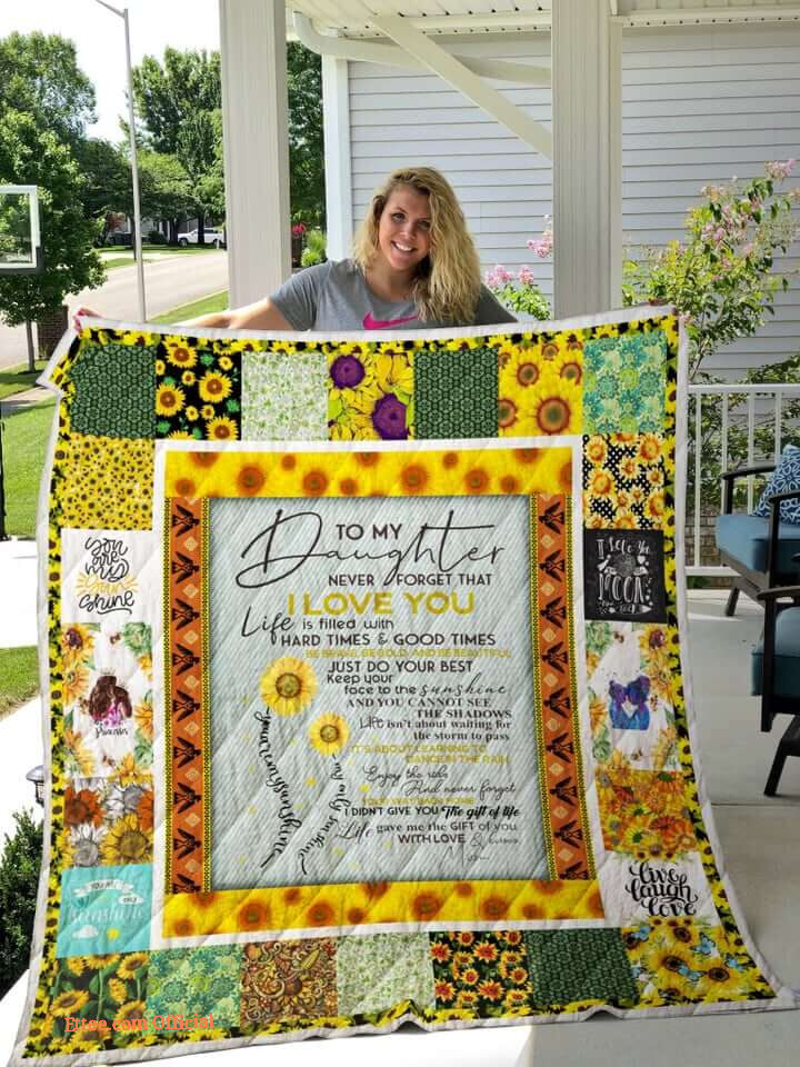 Sunflower To My Daughter Quilt Blanket From Mom Never Forget That I Love You Great Customized Blanket