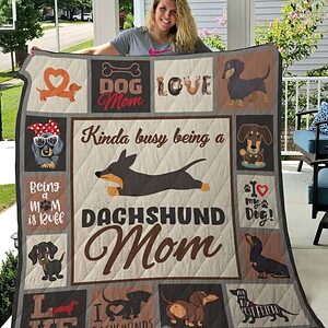 Kinda Busy Being A Dachshund Mom Quilt Blanket Great - Super King - Ettee