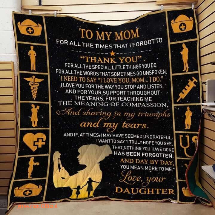 Nurse To My Mom From Daughter Day By Day You Mean More To Me Quilt Blanket Great