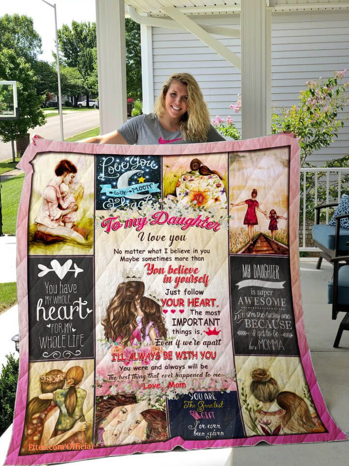 To My Daughter Quilt Blanket From Mom I Will Always Be With You Great