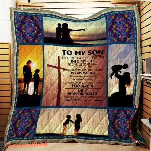 To My Son Quilt Blanket From Mom You Are A Gift From The Heaven Great