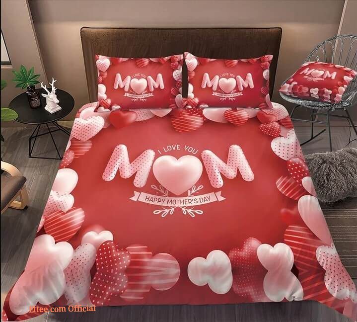 Mom I Love You Happy Mother's Day Bedding Set Best Gift For Mom Bed Sheets Spread Comforter Bedding Sets