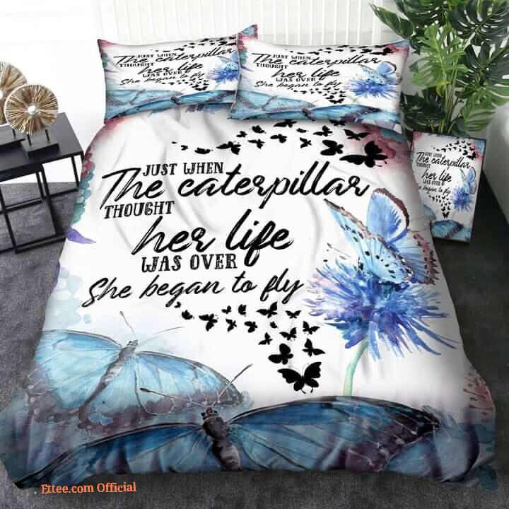 Butterfly Just When The Caterpillar Thought Her Life Was Over She Began To Fly Cotton Bed Sheets Spread Comforter Bedding Sets
