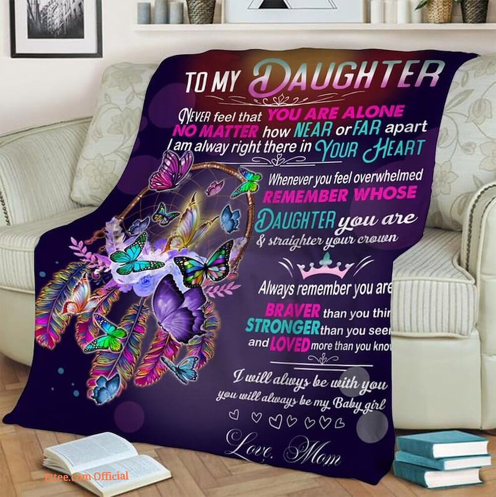 To My Daughter Never Feel That You Are Alone Blanket.Gift For Daughter.Birthday Gift.Special Gift.Anniversary Gift - Super King - Ettee