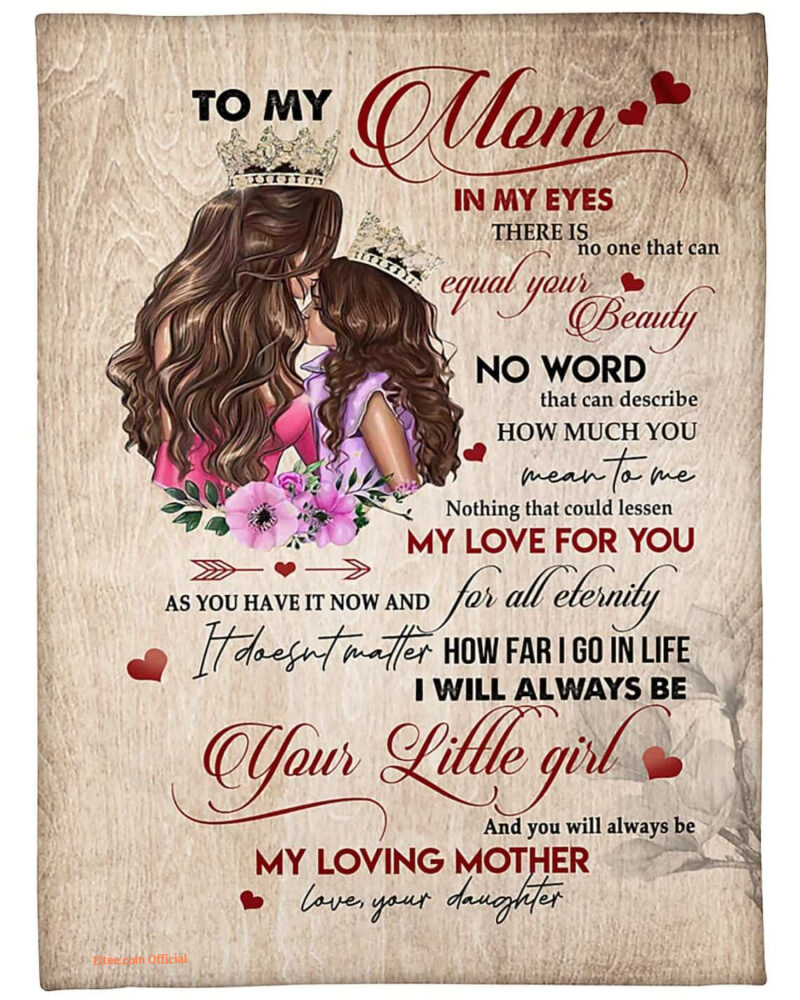 To My Mom in my eyes for gift blanket, my love for you as mom have it now and for all eternity