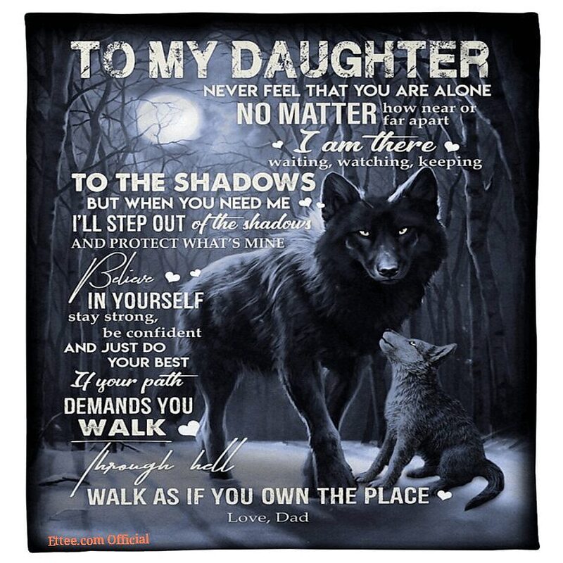 To My Daughter Blanket From Dad Wolf Blanket To My Daughter Gift For Girl - Super King - Ettee