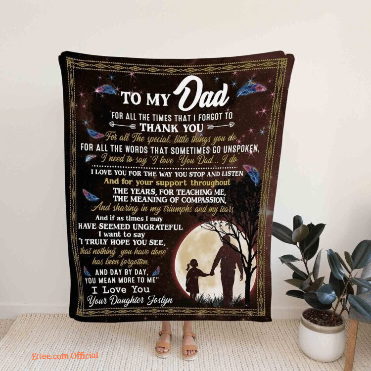 To My Dad Blanket Dad Gift Father And Daughter In The Moon Blanket Gift