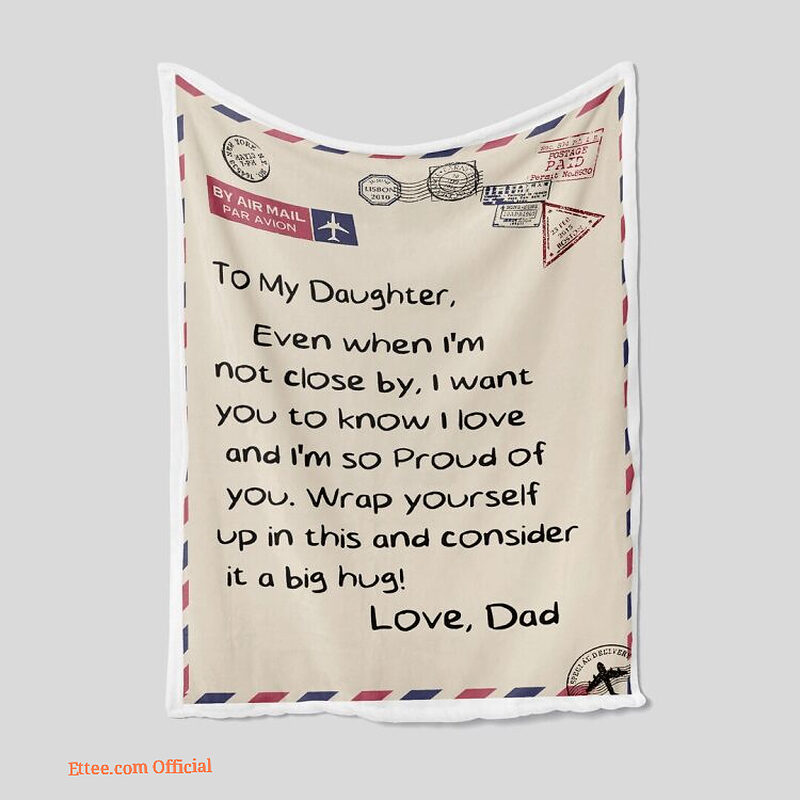 To My Daughter Quilt Blanket Dad Blanket Family. Foldable And Compact - Super King - Ettee