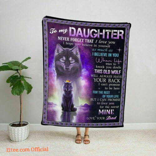 To My Daughter From Dad Never Forget That I Love You Purple Wolf Blanket1