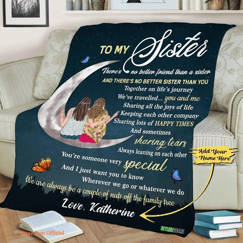 To My Sister You Special Customized Quilt Blanket. Lightweight And Smooth Comfort - Super King - Ettee