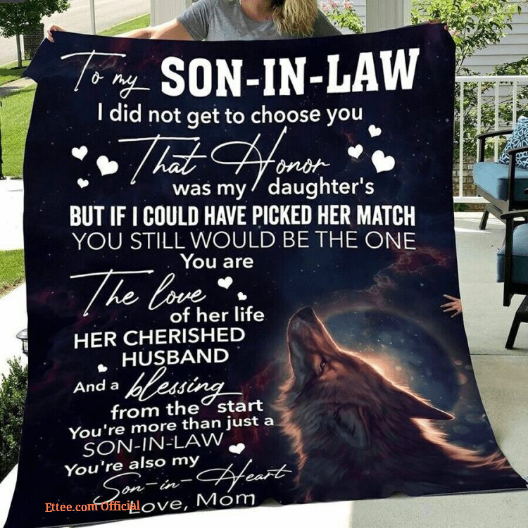To My Son In Law I Did Not Get To Choose You Wolf Mom Quilt Fleece Blanket Gift