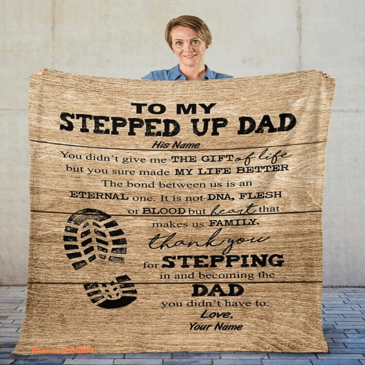 Gift For Father Blanket To My Stepped Up Dad Thank You For Stepping In And Becoming The Dad Blanket