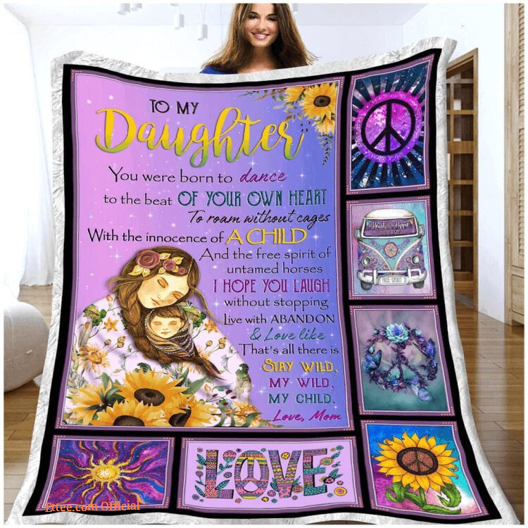 Hippie Blanket To My Daughter You Were Born To Dance Fleece Blanket Gift For Daughter
