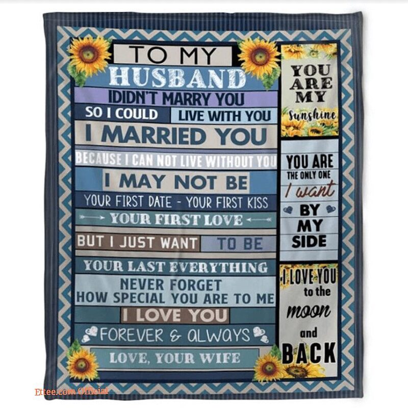 To My Husband Vintage Sunflower Fleece Blanket Gift For Husband Hubby From Wife I Did Not Marry You Blanket - Super King - Ettee