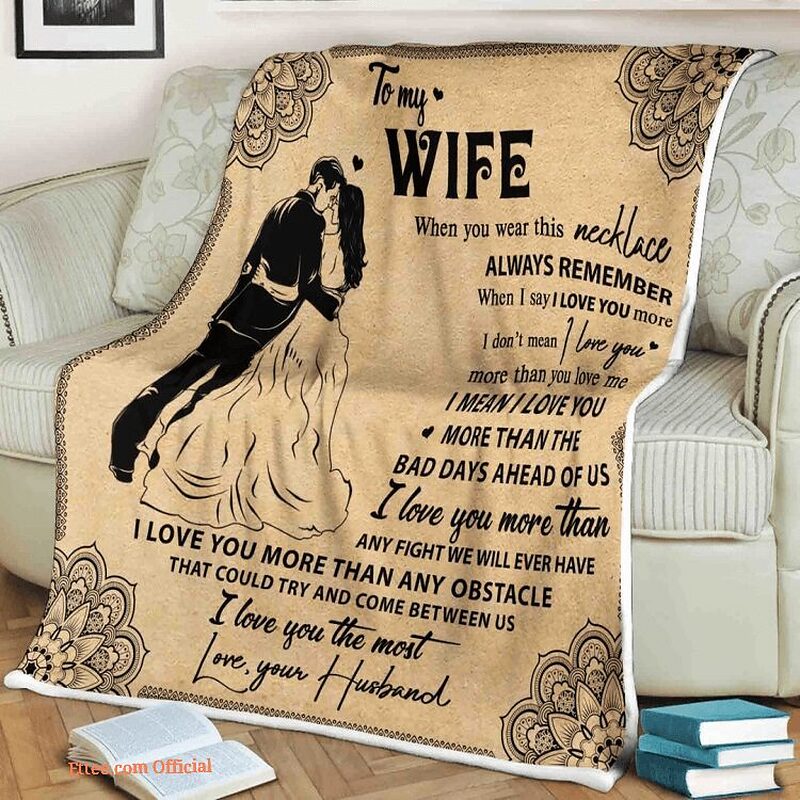 Family Quilt Blanket To My Wife Always Remember I Love You More I Mean I Love You - Super King - Ettee