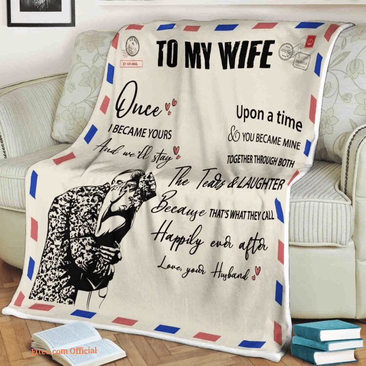 Family Quilt Blanket To My Wife You Became Mine Together Through Both