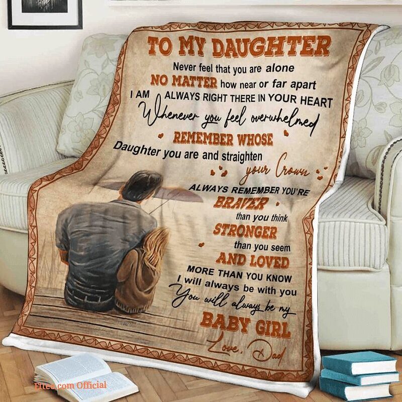 family blanket to my daughter never feel that you are alone remember whose daughter - Super King - Ettee