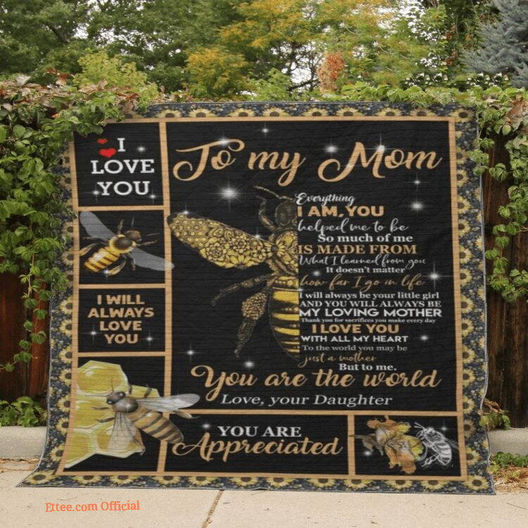 bee blanket to my mom you are the world love your daughter