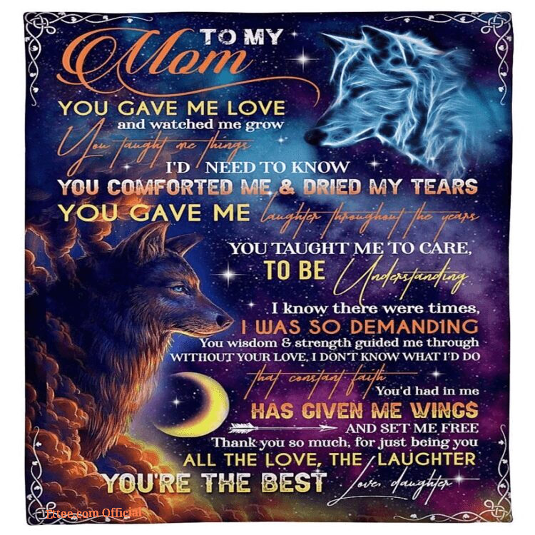 blanketify to my mom you gave me love and watched me grow wolves galaxy blanket