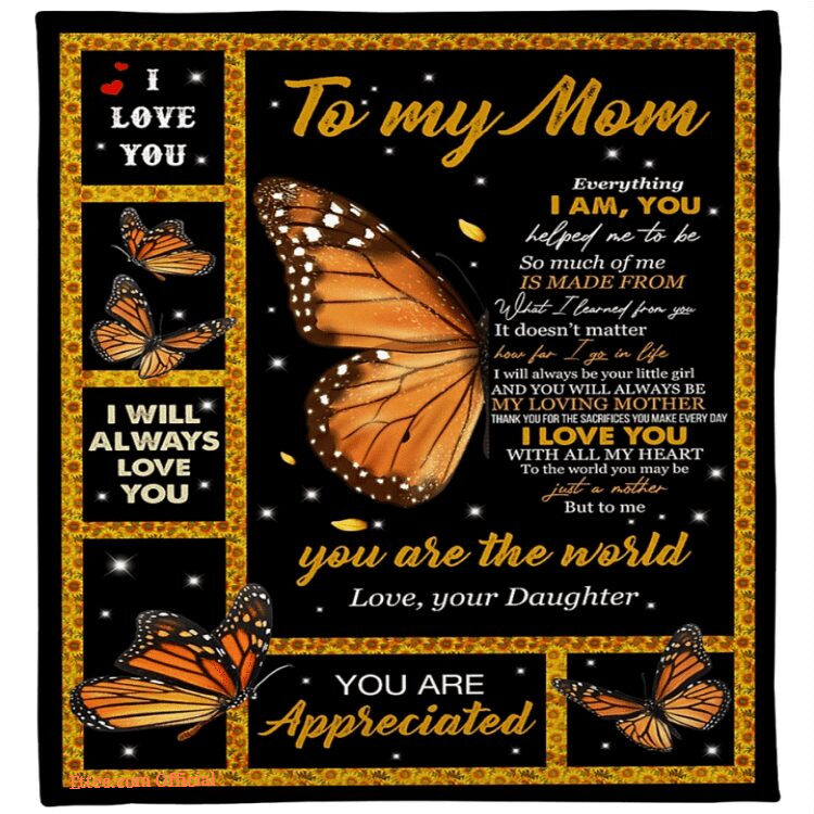 butterflies to my mom everything i am blanket gift for mom from daughter