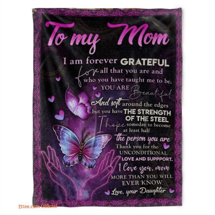 butterfly blanket to my mom i am forever gratefulyou are beautiful