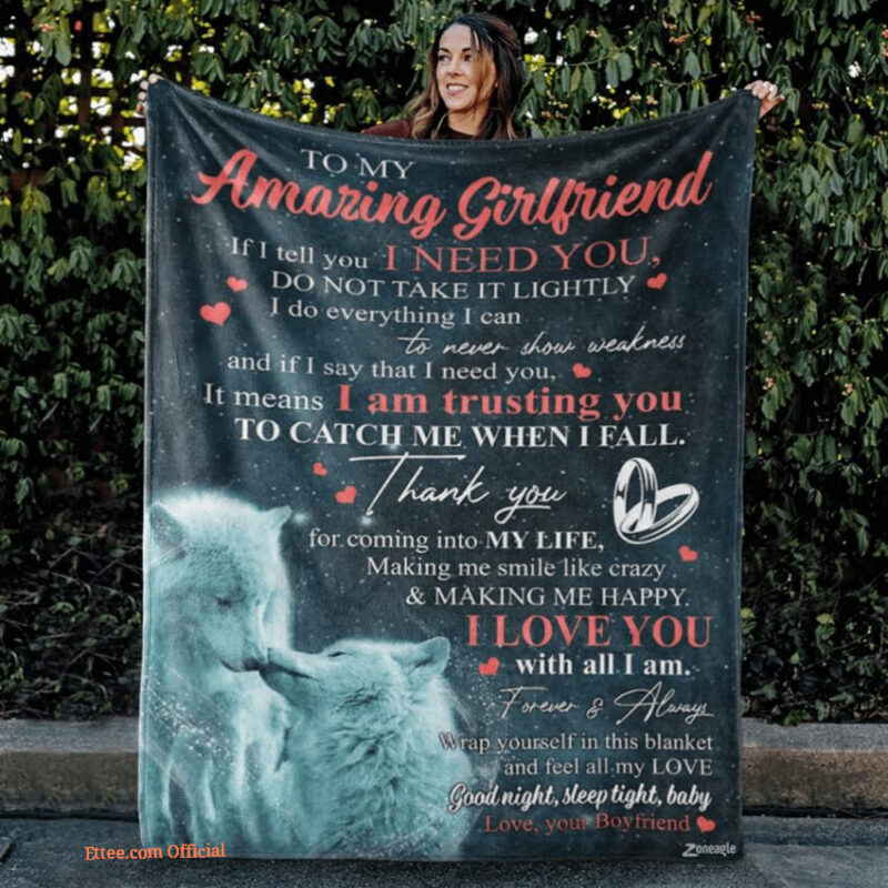 To My Amazing Girlfriend I Need You Wolf Quilt Blanket