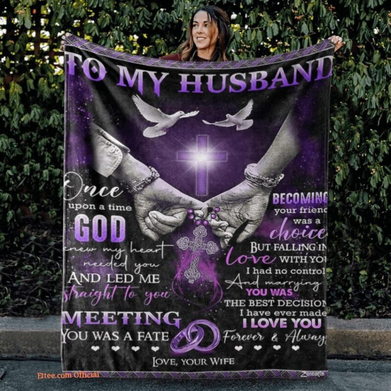 To My Husband Once Upon A Time God Knew My Heart Quilt Blanket