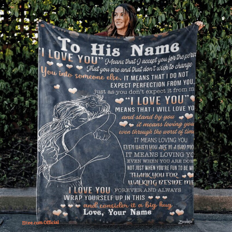 To My Husband To His Name I Love You Means Customized Quilt Blanket
